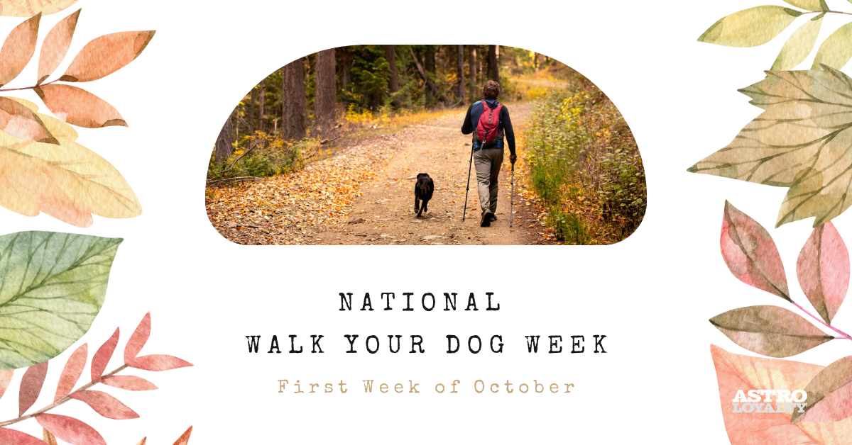 1st Week of October. National Walk Your Dog Week