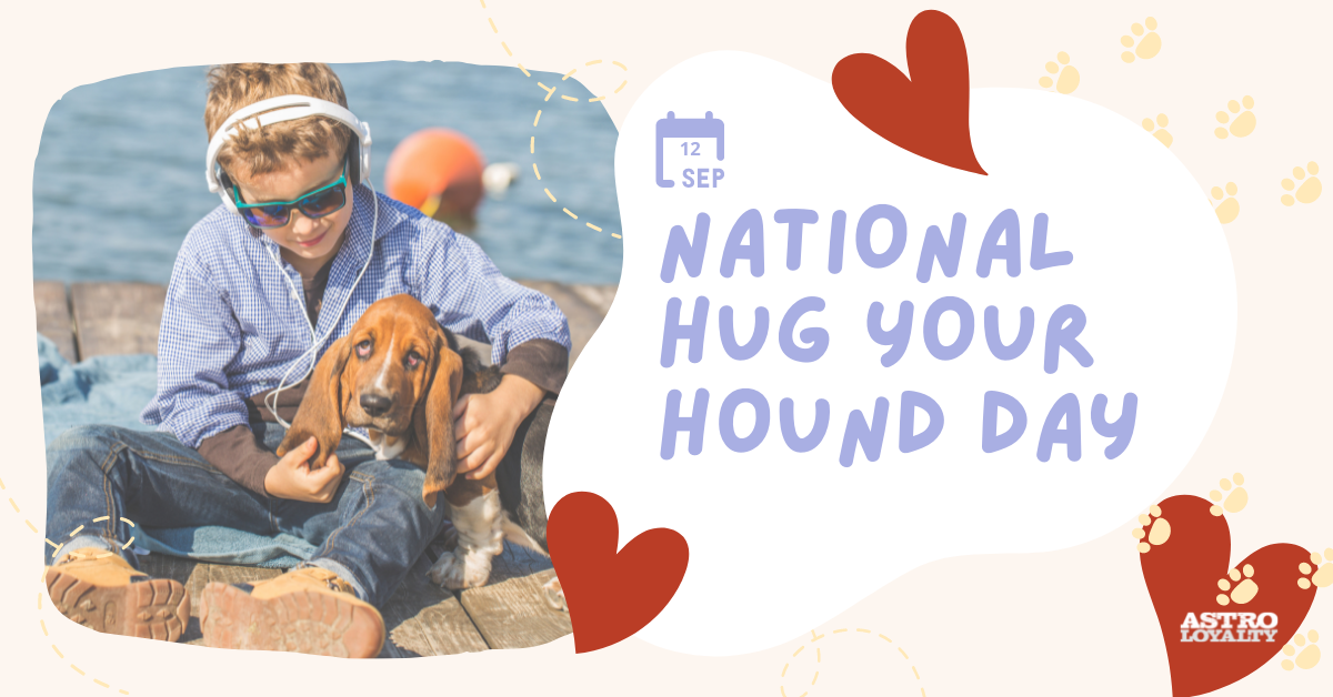 Sept. 12_ National Hug Your Hound Day