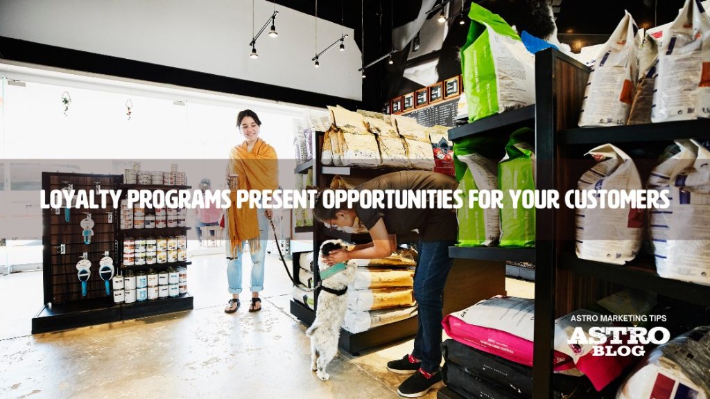 Loyalty Programs Present Opportunities for Your Customers